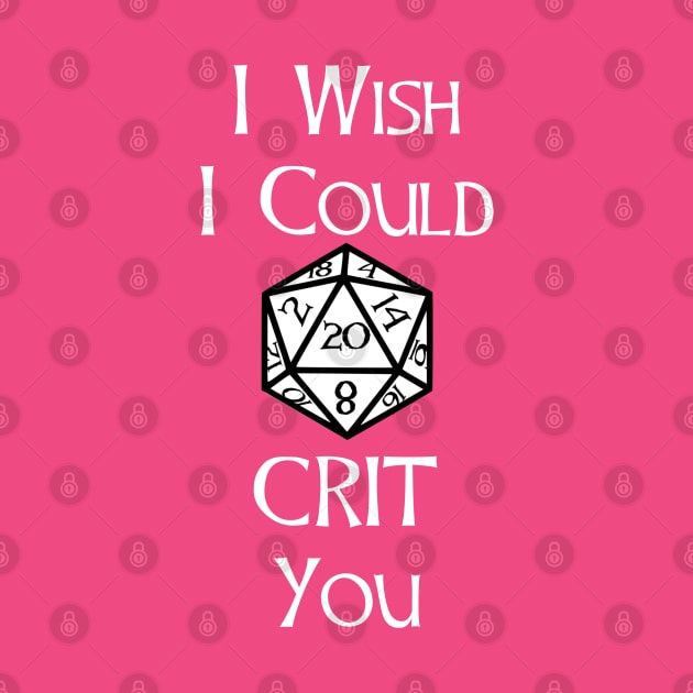 I wish I could Crit You by mennell