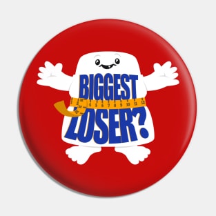 Biggest Loser? Pin