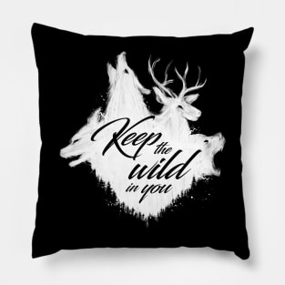 Keep the wild in you Pillow