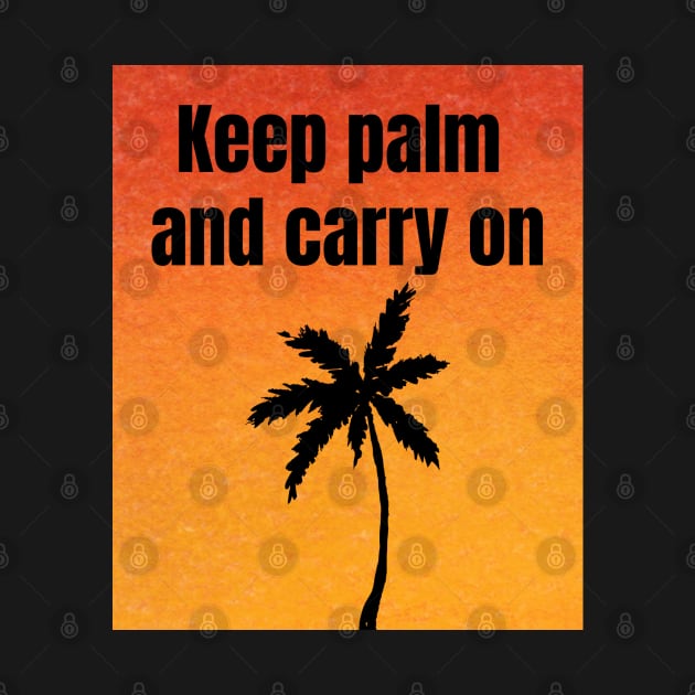 Keep Palm And Carry On by Ringing Bellz