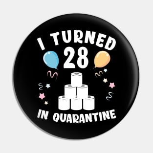 I Turned 28 In Quarantine Pin