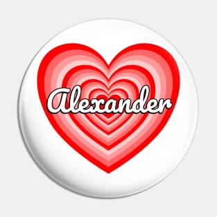 I Love Alexander Heart Alexander Name Funny Alexander Birthday Valentine Pin