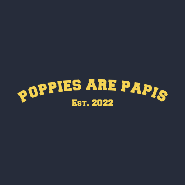 poppies are papis by Andrew