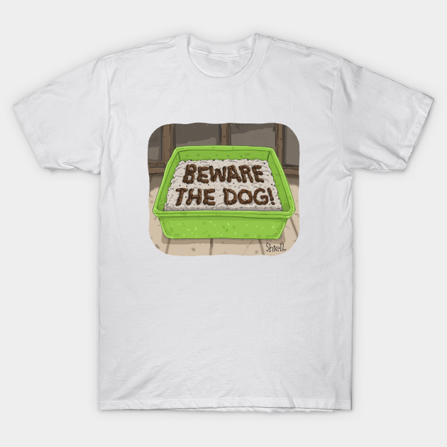 “BEWARE THE DOG” LITTER BOX - Cats And Dogs - T-Shirt