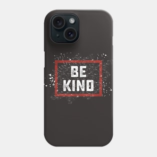 Be Kind Phone Case