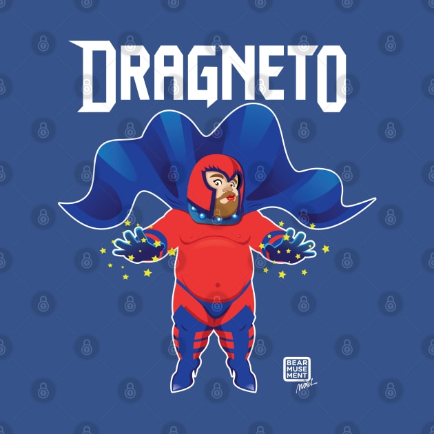 DRAGNETO! by BEarMUSEMENT