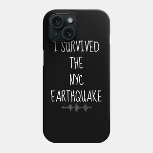 I-Survived-The-Nyc-Earthquake Phone Case