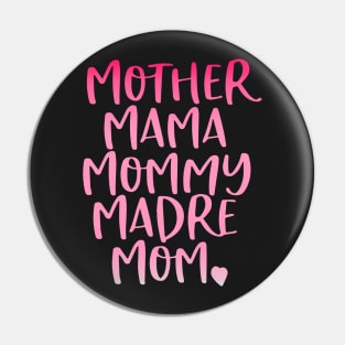 Mother Mama Mommy Madre Mom Pin