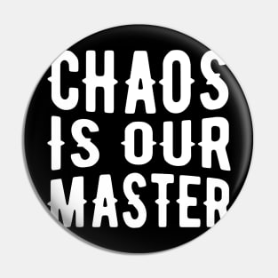 Chaos is Our Master Tabletop Wargaming and Miniatures Addict Pin