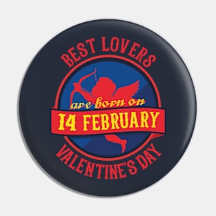 Best Lovers Are Born On Valentine's Day Pin