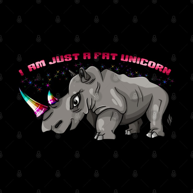 I am just a fat unicorn by All About Nerds