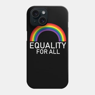 Equality For All LGBT Gay Pride Lesbian Phone Case