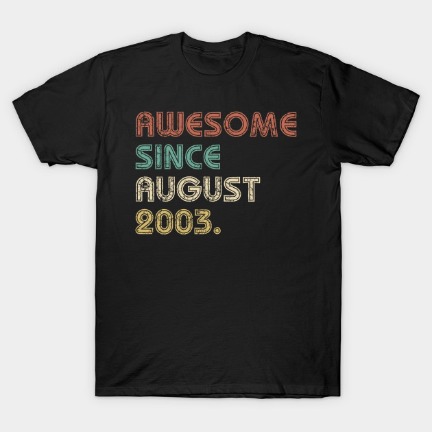 16th Birthday Shirt For Boys Girls Birthday Gift Ideas For 16 Years Old Awesome Since 2003 Shirt 2003 T Shirt Teepublic Uk