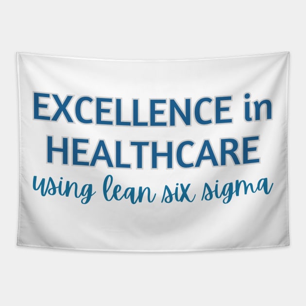 Excellence in Healthcare using Lean Six Sigma Tapestry by Viz4Business