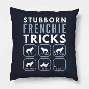 Stubborn Frenchie Tricks - Dog Training Pillow