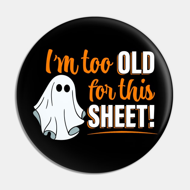 I'm Too Old For This Sheet Pin by Wasabi Snake