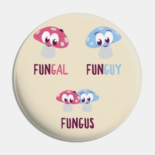 FunGal, FunGuy, FungUs - Mushroom-Themed Tee Pin