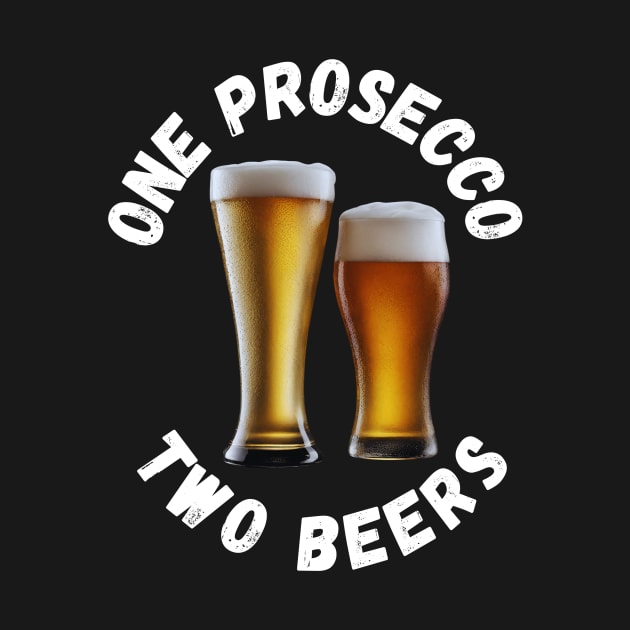 One Prosecco, Two beers by RDproject