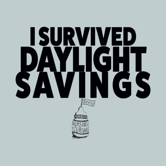 I Survived Daylight Savings by Nursing & Cursing Podcast