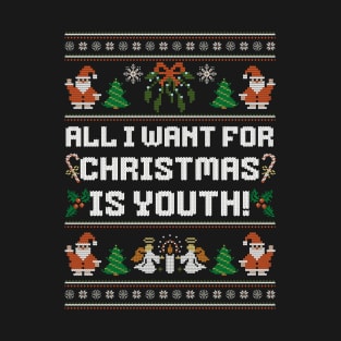 All I want for Christmas is Youth T-Shirt