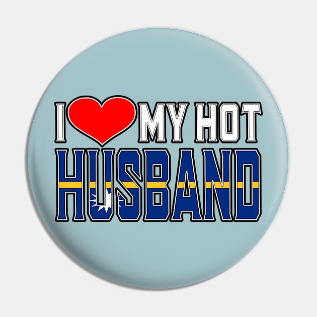 I Love My Hot Nauruan Husband Pin by Just Rep It!!