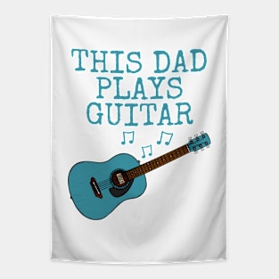 This Dad Plays Guitar, Acoustic Guitarist Father's Day Tapestry
