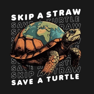 Save Turtle - Skip Straw - Aid the conservation of sea turtles - Awareness Saves Marine Life T-Shirt