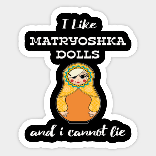 like matryoshka dolls