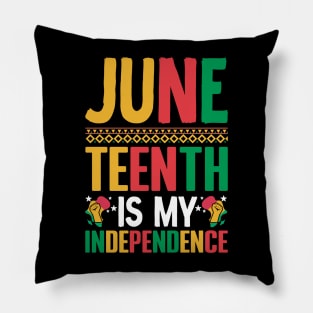 Juneteenth is my independence celebrate freedom Juneteenth Pillow