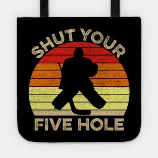 Shut Your Five Hole Funny Ice Hockey Goalie Gift Tote