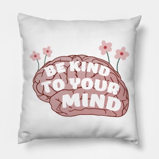 Be kind to your mind Pillow