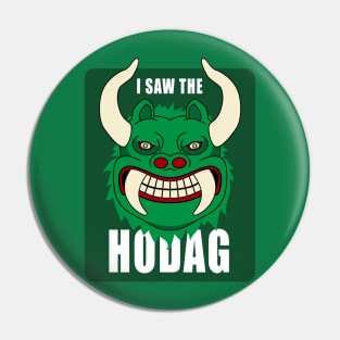 I Saw the Hodag Grinning Hodag Pin