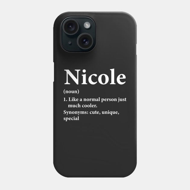 Nicole Name Definition Funny Personalized Phone Case by HawaiPlus