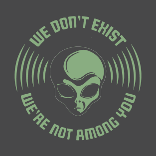 Alien Conspiracy We're Not Here T-Shirt