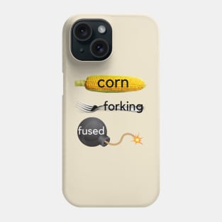 Corn-forking-fused (Confused) Phone Case