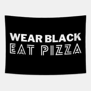 Wear Black Eat Pizza Tapestry