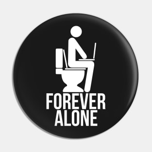 Forever alone Pin