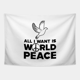 Peace - All I want is world peace Tapestry