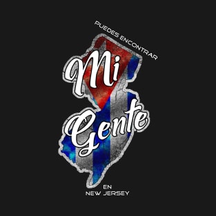 "Mi Gente" Cuban in New Jersey T-Shirt