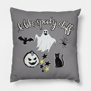 I Like Spooky Stuff! Pillow