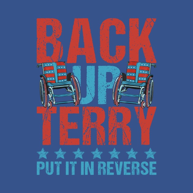 Back It up Terry Put It in Reverse 4th of July Independence T-Shirt by drag is art