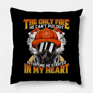 Only Fire He Can't Put Out Is The One In My Heart Pillow