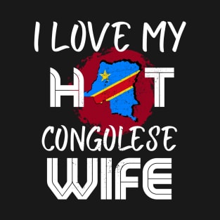 Funny I Love My Hot Congolese Wife Husband T-Shirt