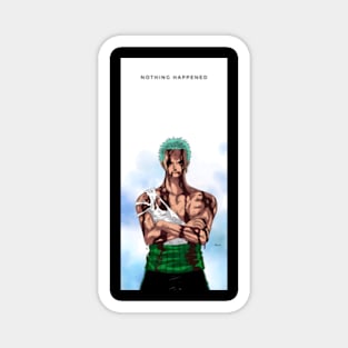 zoro one piece nothing happened Magnet