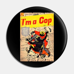 I'm a Cop! Pin