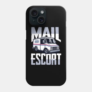 Mail Escort Fun Delivery Truck – Postal Service Humor Phone Case