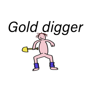 Gold Digger T-Shirt