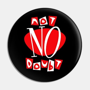 Not no doubt Pin
