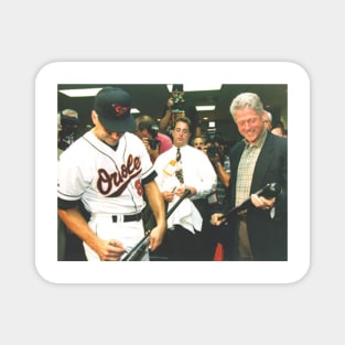 President Bill Clinton with Cal Ripken Magnet