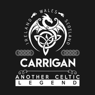 Carrigan Name T Shirt - Another Celtic Legend Carrigan Dragon Gift Item T-Shirt